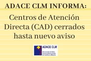 Cerrados los Centros de Atención Directa de ADACE CLM por la crisis del coronavirus